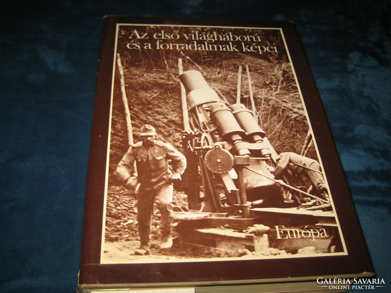Az I. v.h.  és a forradalmak képei    Európa kiadó 1977 .  Új könyv