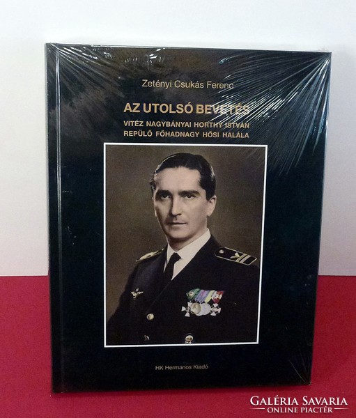 Az utolsó bevetés - Vitéz Nagybányai Horthy István repülő főhadnagy hősi halála