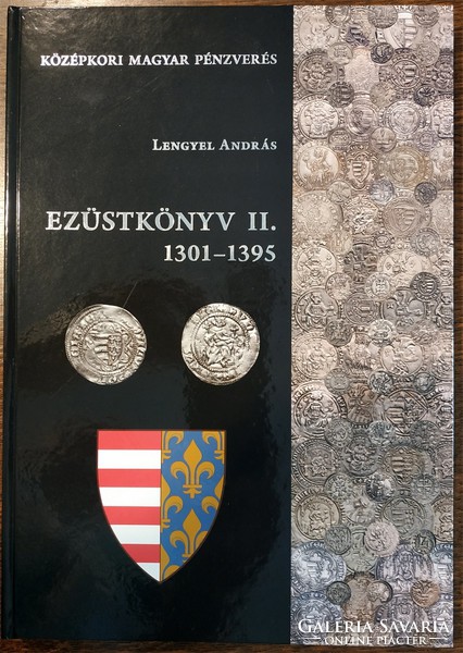 Lengyel András: Ezüstkönyv II. 1301-1395 Anjou-ház