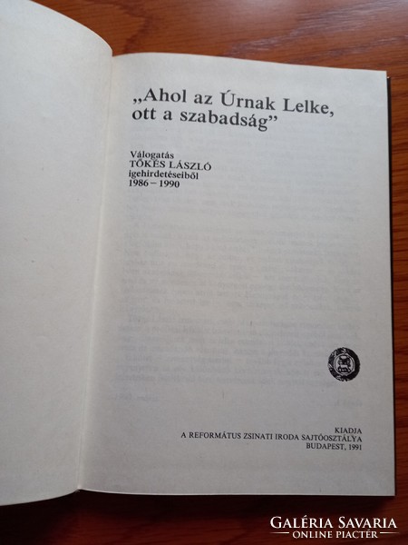 " Ahol az Úrnak Lelke, ott a szabadság" Válogatás Tőkés László igehirdetéseiből 1986-1990