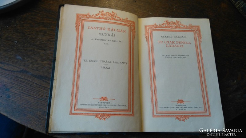 CSATHÓ KÁLMÁN GYŰJTEMÉNYES MUNKÁI 1928 XII---TE CSAK PIPÁZZ,LADÁNYI--LILLA FÉLBŐR KÖTÉS!