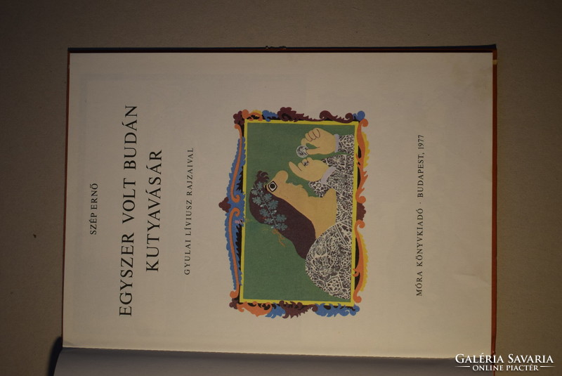 Szép Ernő Egyszer volt Budán kutyavásár 1977 retro mesekönyv Gyulai Líviusz rajzaival