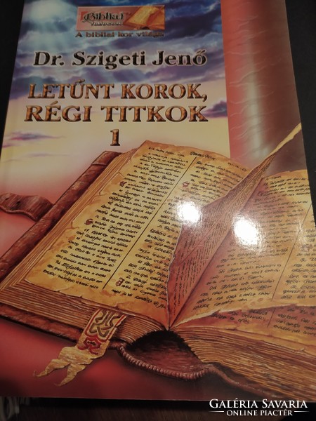 Dr Szigeti Jenő letűnt korok, régi titkok