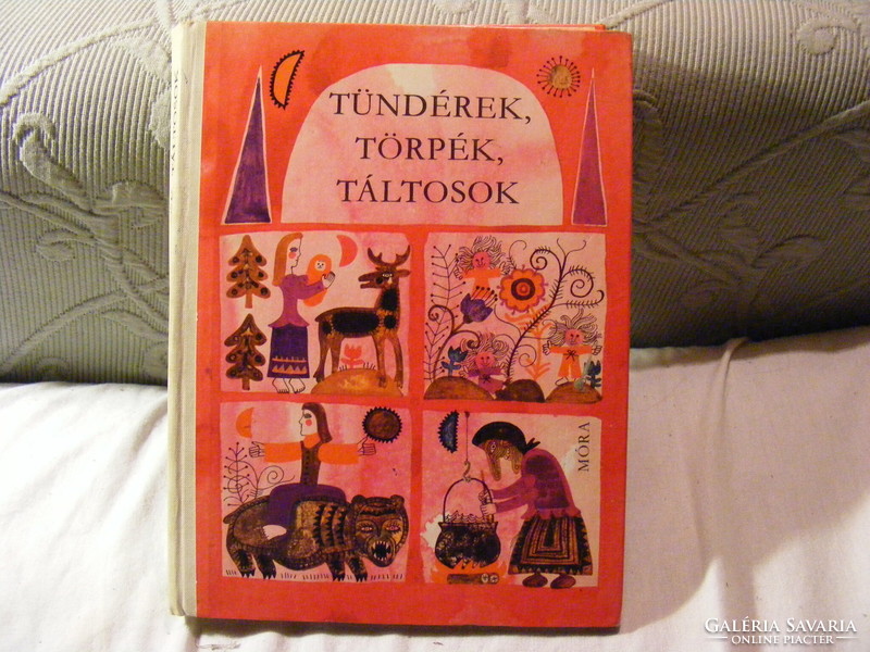 Tündérek, törpék, táltosok. Tündérmesék a világ minden tájáról 1973