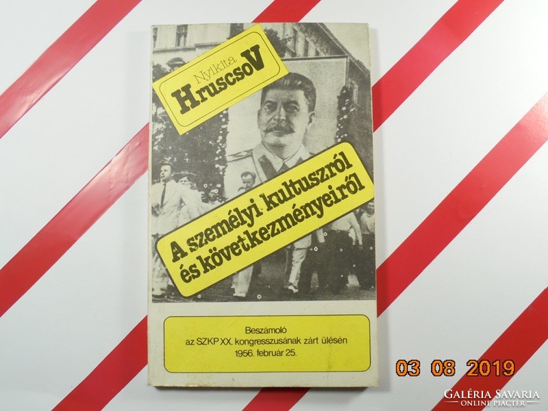 Nyikita Hruscsov: A személyi kultuszról és következményeiről- Beszámoló a SZKP zárt üléséről 1956.