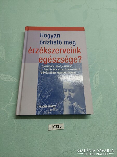 T0336 Readers Digest Hogyan őrizhető meg érzékszerveink egészsége