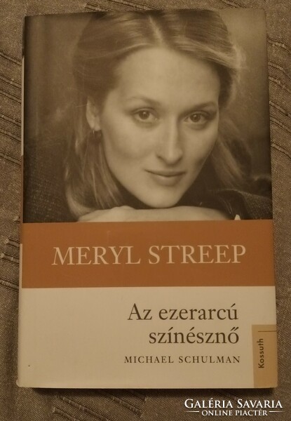 Michael Schulman : Meryl Streep, az ezerarcú színésznő