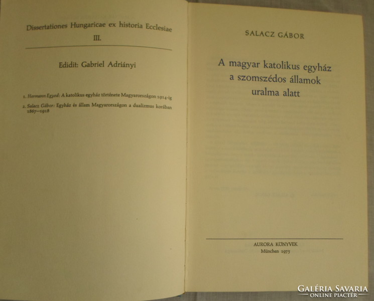 Salacz Gábor: A magyar katolikus egyház a szomszédos államok uralma alatt (Aurora Könyvek, 1975)