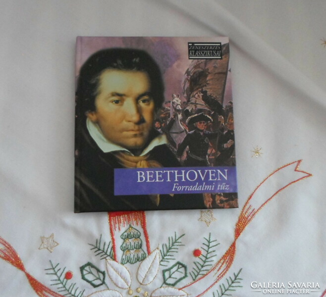 A zeneszerzés klasszikusai: Ludwig van Beethoven – Forradalmi tűz (Mester Kiadó, CD + könyv, 2007)