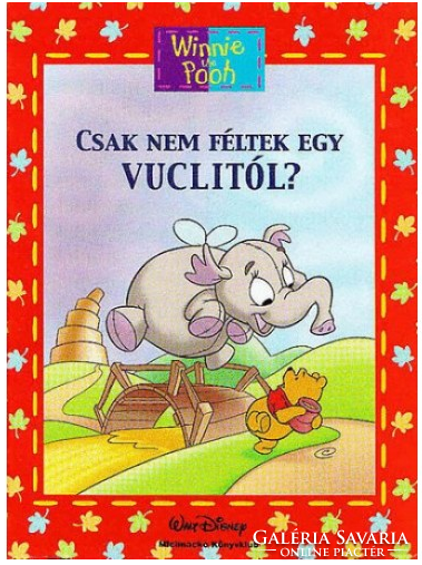 Micimackó - Csak nem féltek egy Vuclitól?  - Walt Disney  - Micimackö Könyvklub