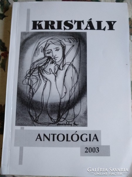 Kristály anthology 2003, writings and pictures, negotiable!