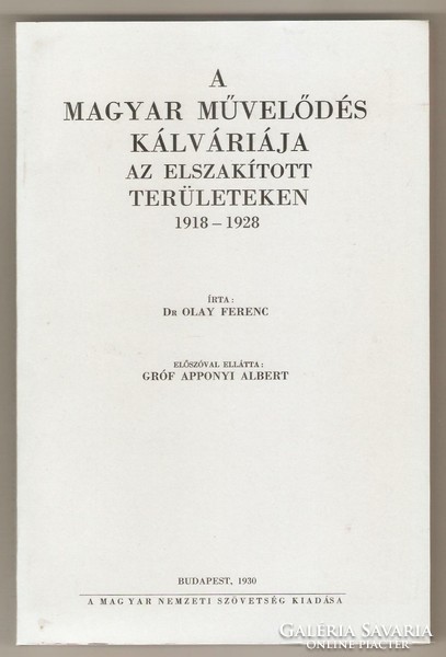 Olay Ferenc: A Magyar Művelődés Kálváriája Az Elszakított Területeken  1918-28