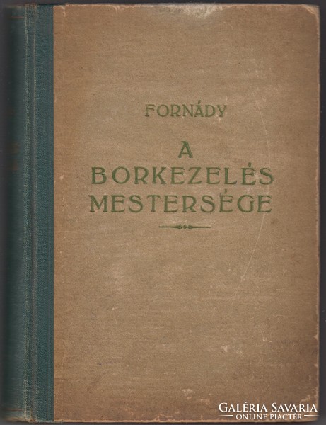 A Borkezelés Mestersége - Gyakorlati Borgazdaság - Fornády Elemér