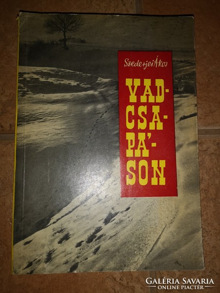 Vadcsapáson Szederjei Ákos Mezőgazdasági Kiadó, 1961