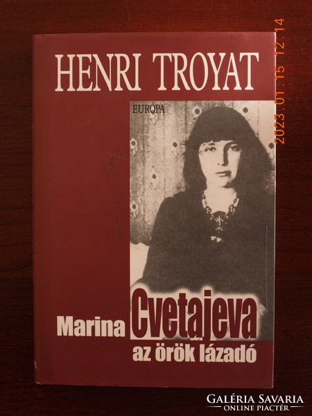 Henri troyat - marina cvetajeva the eternal rebel