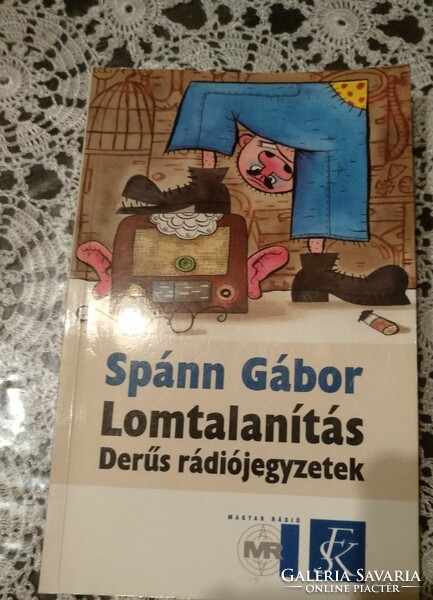 Spánn Gábor: Lomtalanítás, derűs rádió jegyzetek, Alkudható