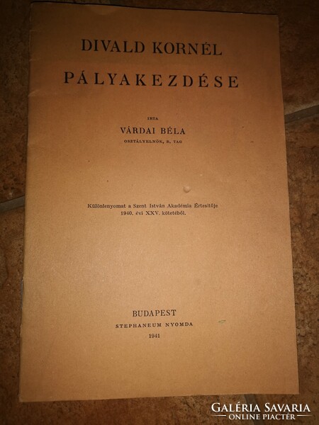 Dedikált Várdai Béla Divald Kornél pályakezdése. Uo., 1941 (Klny. SZIA Értes.)
