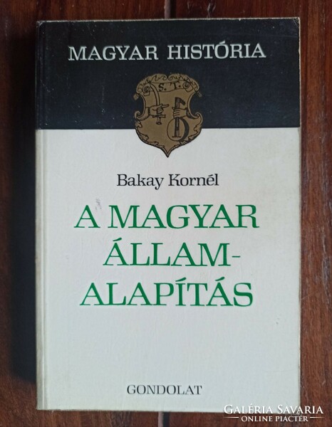 Kornél Bakay the foundation of the Hungarian state bp., 1978. 243 pages