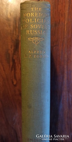 The foreign policies of soviet russia alfred l. P. Dennis. New York 1924. 500 Pages