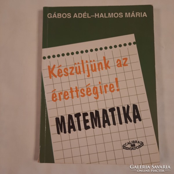 Készüljünk az érettségire! Matematika  Calibra Kiadó 1994