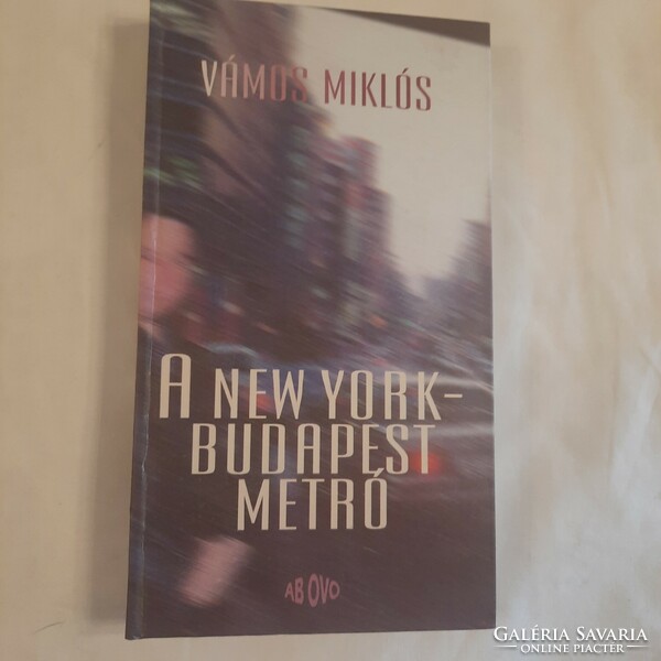 Miklós Vámos: the new york - budapest metro is published ab ovo