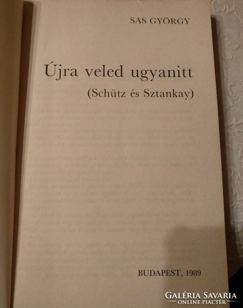 György Sas: again, with you, in the same place, sztankay and schütz, biography, recommend!