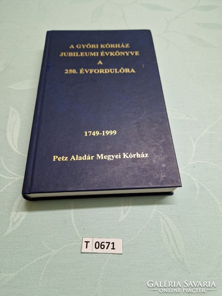 T0671 A Győri kórház jubileumi évkönyve a 250. évfordulóra