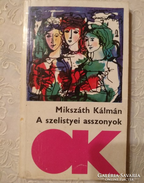 Mikszáth: the estate for sale, the ladies of Sélistye, recommend!