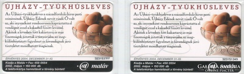 Hungarian telephone card 0957 2002 Újházy-hen soup gem 6-gem 7 129.000-21.000 Pcs.