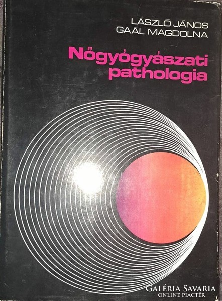 László János-Gaál Magdolna: Nőgyógyászati pathologia