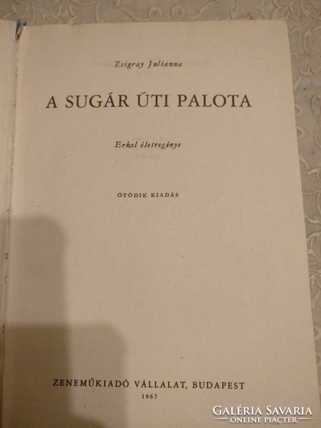 Zsigray: A Sugár úti palota, Erkel életregénye, ajánljon!