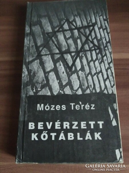 Mózes Teréz: Bevérzett kőtáblák, 1993-as kiadás (az írónő deportálásának története)