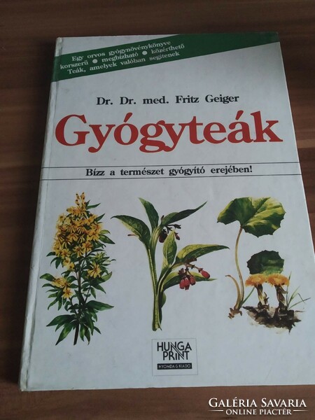 Dr. Fritz Geiger: medicinal teas, 1992 edition, trust in the healing power of nature!
