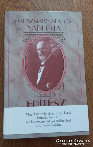 JUBILEUMI KIADÁS! Hauszmann Alajos Naplója ÉPÍTÉSZ A SZÁZADFORDULÓN, Gondolat kiadó 1997.első kiadás