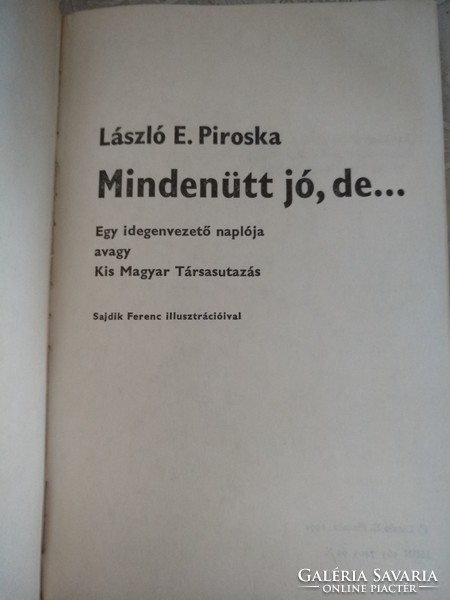 László: Mindenütt jó, de.... kis magyar társasutazás, Ajánljon!