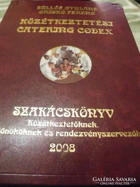 Süllős Gyuláné; Orisko Ferenc: Közétkeztetési Catering Codex - Szakácskönyv - 2008