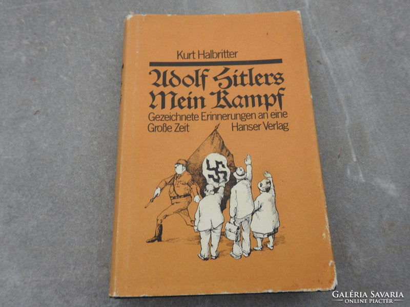Kurt HalbritterTitel:Adolf Hitlers Mein Kampf - gezeichnete Erinnerungen an eine große ZeitI