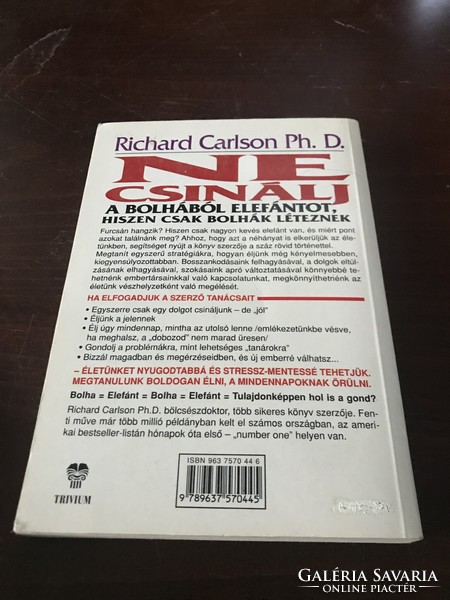 Richard Carlson: don't make an elephant out of a flea, because there are only fleas