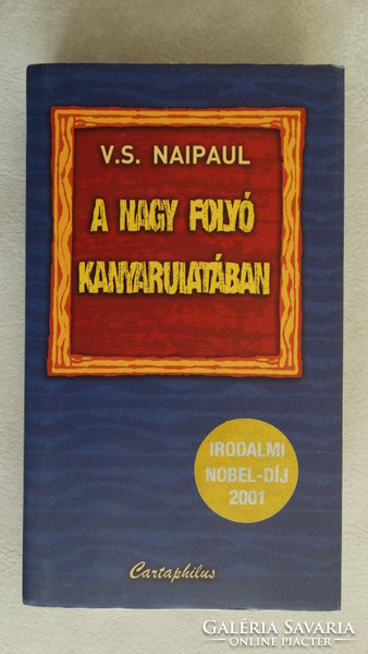 V.S.Naipaul : A nagy folyó kanyarulatában