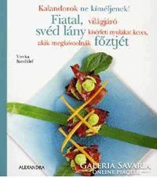 Szakácskönyv: Fiatal, világjáró svéd lány kísérleti nyulakat keres... Viveka Sandklef
