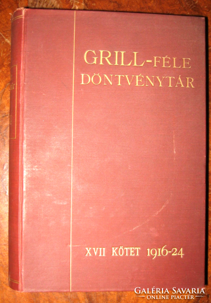 GRILL FÉLE DÖNTVÉNYTÁR XVII.KÖTET 1916-24.