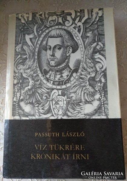 Passuth László: víz tükrére krónikát írni, Ajánljon!