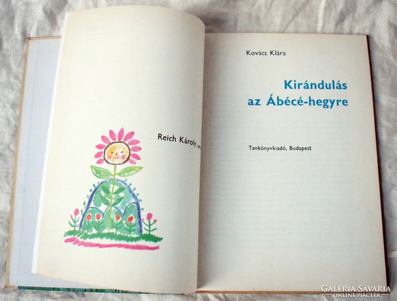 Kirándulás az Ábécé-hegyre Kovács Klára , Reich Károly 1977 mesekönyv