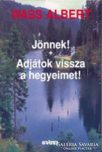 Jönnek! - Adjátok vissza a hegyeimet! - Wass Albert