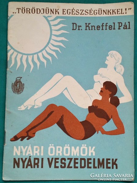 Dr. Kneffel Pál: Nyári örömök, nyári veszedelmek - Törődjünk egészségünkkel! -Felvilágosító