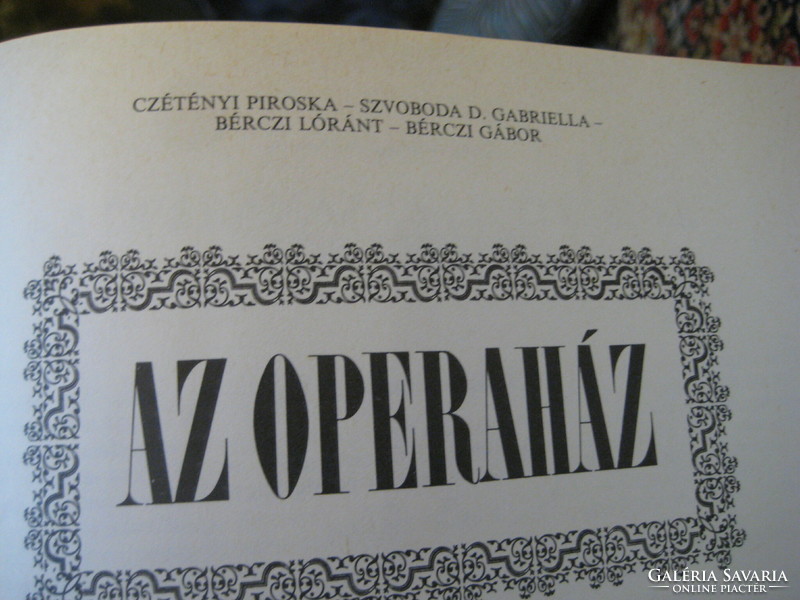 Az Operaház  : Csétényi R  - Szvoboda  D. G .- Bérci L. - Bérci G , Képzőművészeti  Kiadó