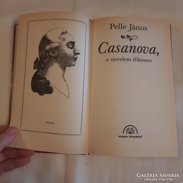 Pelle János: CASANOVA, a szerelem félistene  Magyar Könyvklub  1997