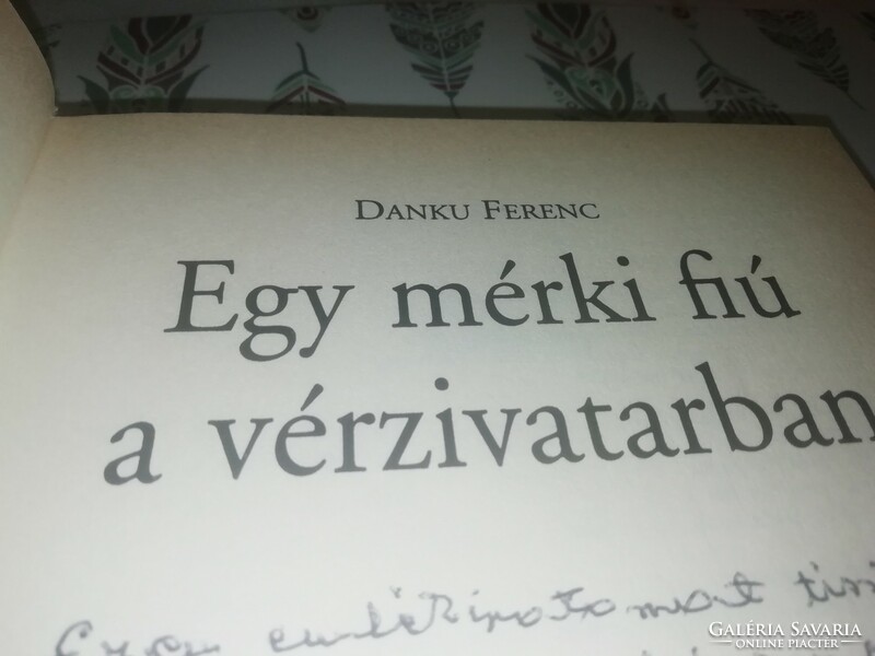 Danku Ferenc Egy mérki fiú a vérzivatarban dedikált 2