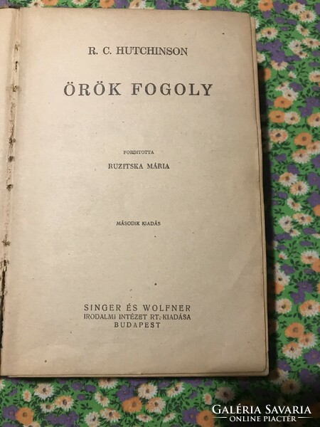 A novel by R. C. Hutchinson/Orök vogoly. Published by Singer and Wolfner Literary Institute, Budapest.