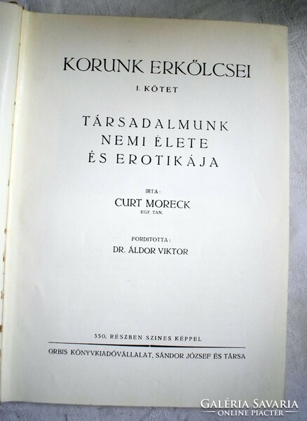 Curt Moreck Korunk erkölcsei 1 kötet Társadalmunk nemi élete és erotikája akt és reklám képek könyv